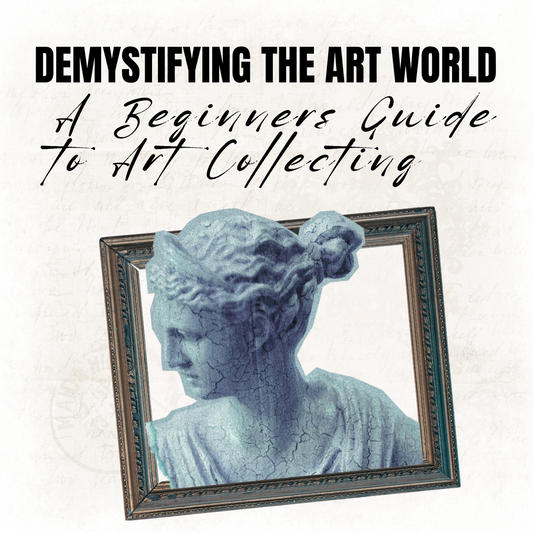 Demystifying the Art World: A Beginner’s Guide to Art Collecting