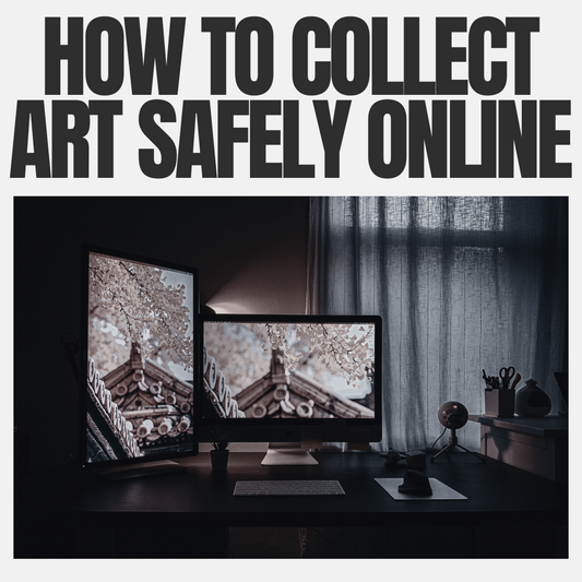 How to Collect Art Safely Online