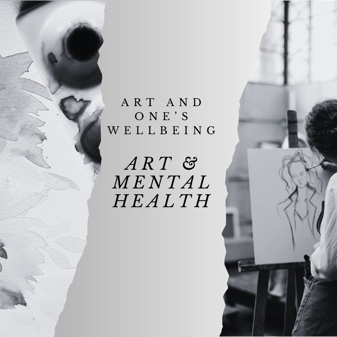 Art and One's Wellbeing - Art & Mental Health