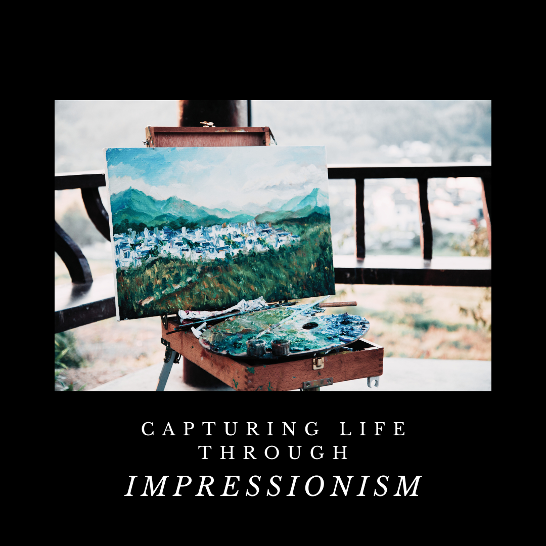 Capturing Life Through Impressionism