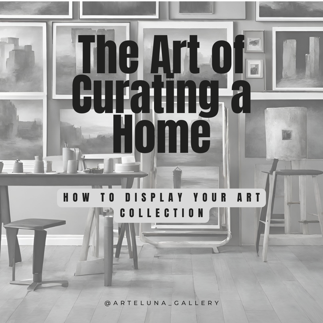 The Art of Curating a Home: How to Display your Art Collection