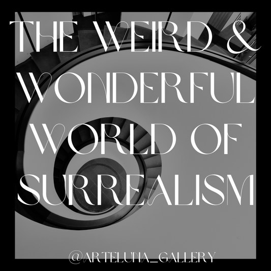 The Weird and Wonderful World of Surrealism