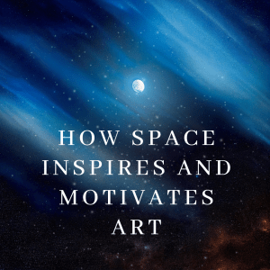 How Space Inspires and Motivates Art – Arte Luna Gallery